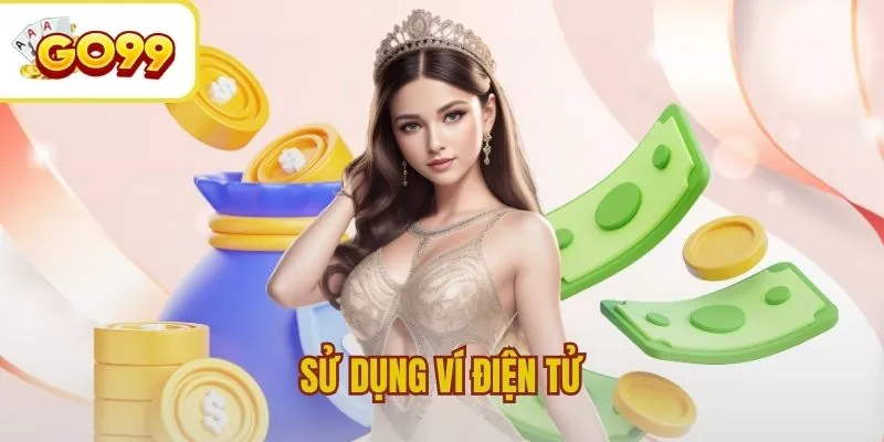 Nạp tiền nhanh chóng bằng ví điện tử